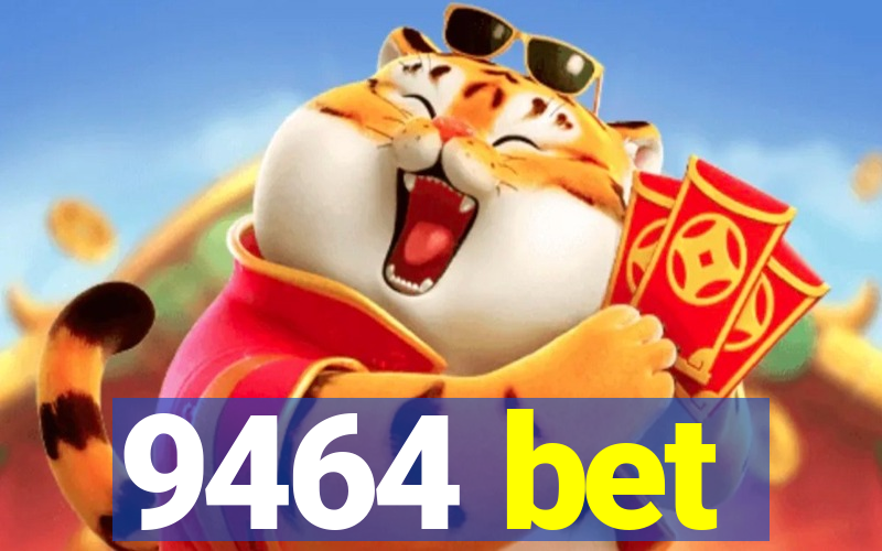 9464 bet